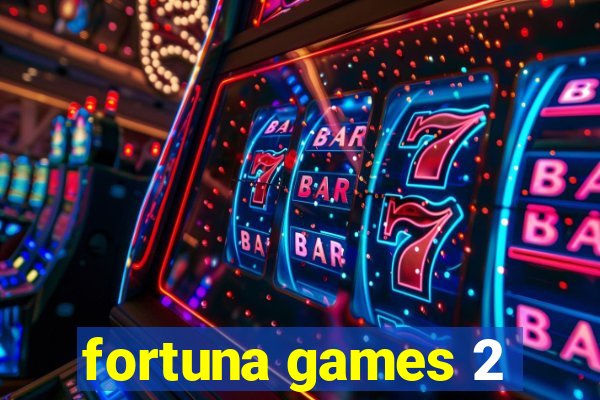 fortuna games 2